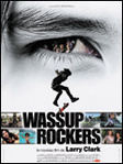 Wassup Rockers - Larry Clark -- 13/10/06
