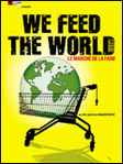 We feed the world - Erwin Wagenhofer -- 05/05/07