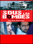Sous les bombes - Philippe Aractingi -- 25/05/08
