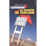 La route de Midland - Arnaud Cathrine -- 26/05/08