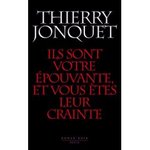 Ils sont votre pouvante et vous tes leur crainte - Thierry Jonquet -- 11/12/06