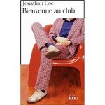 Bienvenue au club - Jonathan Coe -- 02/01/08