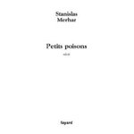 Petits poisons - Stanislas Merhar -- 12/02/09