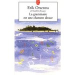 La grammaire est une chanson douce - Erik Orsenna -- 24/06/09
