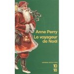 Le voyageur de Nol - Anne Perry -- 15/12/06