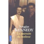 La poursuite du bonheur - Douglas Kennedy -- 08/02/07