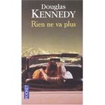 Rien ne va plus - Douglas Kennedy -- 22/04/07