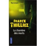 La chambre des morts - Franck Thilliez -- 13/03/07