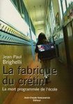 La fabrique du crtin - Jean-Paul Brighelli -- 15/04/06