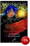 La fianc�e du crapaud (Sigrid et les mondes perdus Tome 2) - Serge Brussolo -- 30/06/06