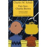 Fais face, Charlie Brown - Charles M. Schulz -- 29/12/06