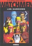 Watchmen, Les Gardiens - Alan Moore & Dave Gibbons -- 16/04/06