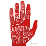 Extrmement fort et incroyablement prs - Jonathan Safran Foer -- 12/02/08