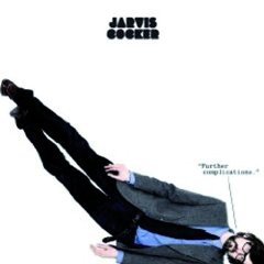 Further complications - Jarvis Cocker
