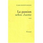 La passion selon Juette - Clara Dupont-Monod -- 09/05/09