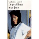 Le problme avec Jane - Catherine Cusset -- 26/04/09