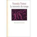 La Traverse du Temps - Yasutaka Tsutsui -- 29/08/07