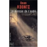Le masque de l'oubli - Dean R. Koontz -- 09/05/08