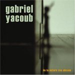 De la nature des choses - Gabriel Yacoub -- 08/05/08