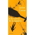 A la vitesse de la lumi�re - Javier Cercas