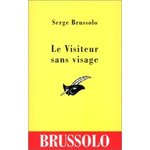Le visiteur sans visage - Serge Brussolo -- 10/06/07