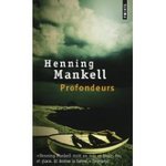Profondeurs - Henning Mankell -- 07/03/09
