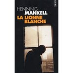 La lionne blanche - Henning Mankell -- 03/02/08