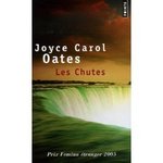 Les Chutes - Joyce-Carol Oates -- 07/02/08