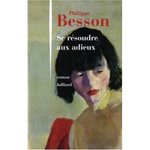 Se rsoudre aux adieux - Philippe Besson -- 26/04/07