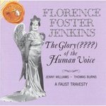 The Glory of the Human Voice - Florence Foster Jenkins -- 07/12/07