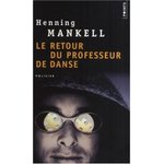 Le retour du professeur de danse - Henning Mankell -- 08/06/07