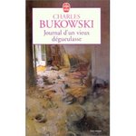 Journal d'un vieux dgueulasse - Charles Bukowski -- 18/10/07