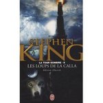 Les loups de la Calla (La tour sombre, Tome 5) - Stephen King -- 30/04/08