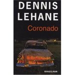 Coronado - Dennis Lehane -- 15/10/07