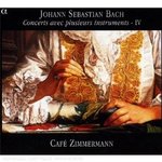 Bach: Concerts avec plusieurs instruments (Volume 4) - Caf Zimmermann -- 21/01/09