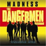 The Dangermen Sessions vol.1 - Madness -- 28/01/08
