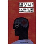 La Machine du Pavillon 11 - Charles Willeford -- 01/07/09