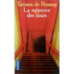 La mmoire des murs - Tatiana de Rosnay -- 28/05/08