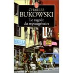 Le ragot du septuagnaire - Charles Bukowski -- 19/04/08