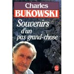 Souvenirs d'un pas grand chose - Charles Bukowski -- 26/10/07