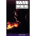 Lune sanglante - James Ellroy -- 25/05/09
