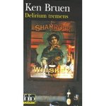 Delirium tremens - Ken Bruen -- 27/12/07