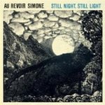 Still Night, Still Light - Au Revoir Simone -- 26/06/09