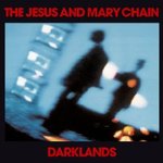 Darklands - The Jesus & Mary Chain -- 19/03/09