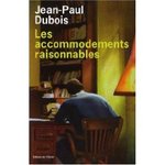 Les accommodements raisonnables - Jean-Paul Dubois -- 04/03/09