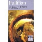 Le Miroir d'Ambre (La croise des mondes, tome 3) - Philip Pullman -- 23/10/07