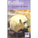 Les Royaumes du Nord (La crois�e des mondes, tome 1) - Philip Pullman -- 10/06/09