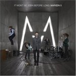 It won't be soon before long - Maroon 5 -- 05/07/07