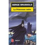 La princesse noire - Serge Brussolo -- 24/08/07