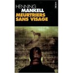 Meurtriers sans visages - Henning Mankell -- 31/12/07